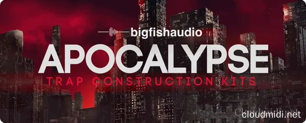 Big Fish Audio Apocalypse Trap Construction Kits Big Fish Audio Apocalypse Trap Construction Kits