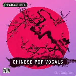 Producer Loops Chinese Pop Vocals Vol.1 中国流行人声采样