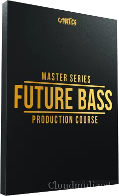 Cymatics大师系列- Future Bass制作视频课程（英语）