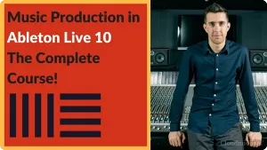 Ableton Live 10完整音乐制作课程-Udemy Music Production in Ableton Live 10 – The Complete Course（英语）