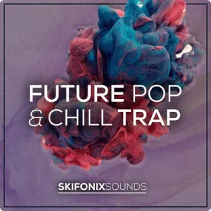 采样工程预设包-Skifonix Sounds Future Pop & Chill Trap