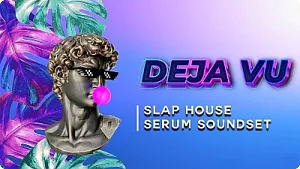 Slap House采样预设包-Evolution of Sounds Deja Vu (MIDI, WAV, SERUM)