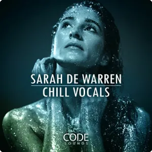 电子舞曲女声采样包-Code Sounds Sarah de Warren Chill Vocals