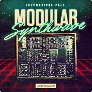 复古合成器浪潮采样包 Loopmasters – Modular Synthwave