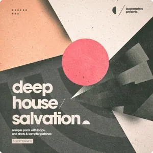 深度浩室采样包 Loopmasters – Deep House Salvation