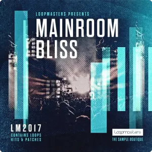 EDM综合采样包-Loopmasters – Mainroom Bliss