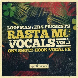 雷鬼电子舞曲人声采样包-Loopmasters – Rasta Mc Vocals Vol 3