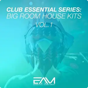 Big Room House采样包-Essential Audio Media Club Essential Series: Big Room House Kits Vol.1