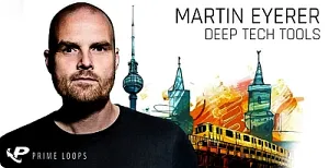 深度科技电音采样-Prime Loops Martin Eyerer Deep Tech Tools