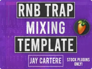 水果混音工程模版-Jay Cartere FL Studio RnB Trap Beat Mixing Template