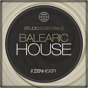 Balearic House采样-Zenhiser Studio Essentials Balearic House WAV