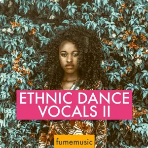 世界舞蹈民乐人声采样-Fume Music Ethnic Dance Vocals II WAV