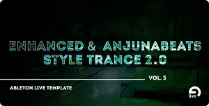 工程模版-Enhanced & Anjunabeats Style Trance 2.0 For Ableton  Live Template