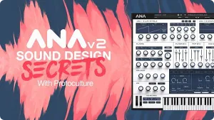 Sonic Academy教程 – ANA 2进阶声音设计视频教程（英语）