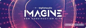 电子音色套件-Big Fish Audio Imagine EDM Construction Kits Kontakt