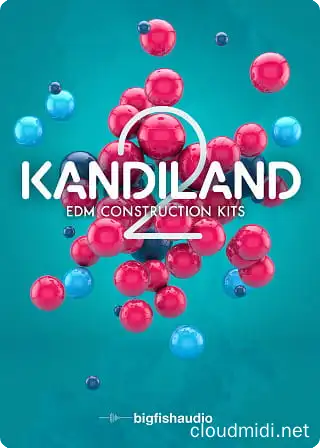 电子音色套件-Big Fish Audio Kandiland EDM Construction Kits Kontakt :-1 电子音色套件-Big Fish Audio Kandiland EDM Construction Kits Kontakt :-1