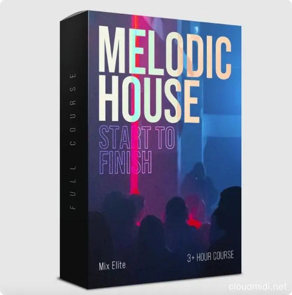 电音混音工程-Mix Elite Celestial Melodic House FL Studio Ableton Live :-1 电音混音工程-Mix Elite Celestial Melodic House FL Studio Ableton Live :-1