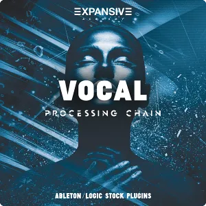 人声混音效果预设-Expansive Academy Vocal Processing Chain Ableton Logic