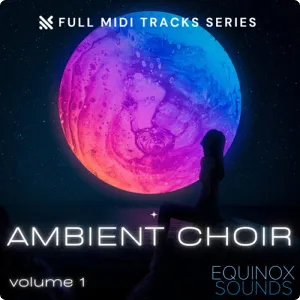 氛围合唱曲Midi文件-Equinox Sounds Full MIDI Tracks Series Ambient Choir Vol 1 MIDI