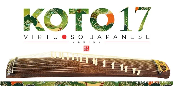 日本17弦古筝音源-Sonica Instruments Koto 17 v2.0.0 Kontakt :-1 日本17弦古筝音源-Sonica Instruments Koto 17 v2.0.0 Kontakt :-1